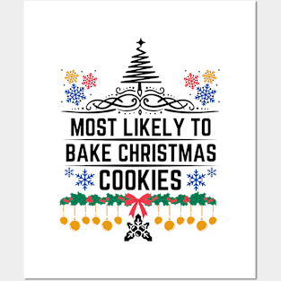 Most Likely to Bake Christmas Cookies - Funny Christmas Saying Gift for Baking Christmas Cookies Lovers Posters and Art